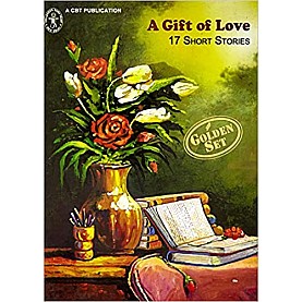 A Gift Of Love: 17 Short Stories [Golden Set] (Children's Book Trust, New Delhi)-Geeta Menon (Ed)-CHILDREN'S BOOK TRUST-9789380076256