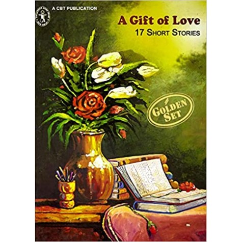 A Gift Of Love: 17 Short Stories [Golden Set] (Children's Book Trust, New Delhi)-Geeta Menon (Ed)-CHILDREN'S BOOK TRUST-9789380076256