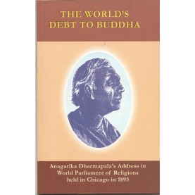 The World's Debt to Buddha-Anagarika Dharmapala-MAHA BODHI BOOK AGENCY-9789380336114