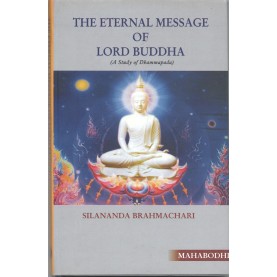 The Eternal Message of Lord Buddha-Silananda Brahmachari-MAHA BODHI BOOK AGENCY-9789380336138