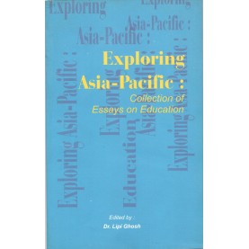 Exploring Asia-Pacific: Collection of Essays on Education-Lipi Ghosh-MAHA BODHI BOOK AGENCY-9789380336145