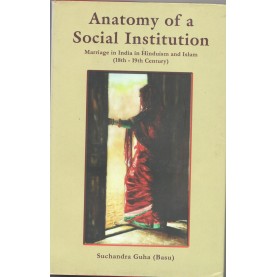 Anatomy of A Social Institution-Suchandra Guha (Basu)-MAHA BODHI BOOK AGENCY-9789380336169