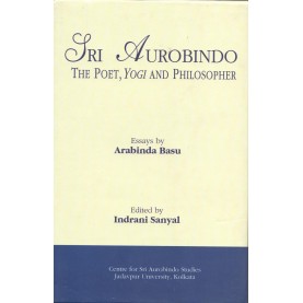 Sri Aurobindo: The Poet, Yogi and Philosopher-Arabinda Basu-MAHA BODHI BOOK AGENCY-9789380336190