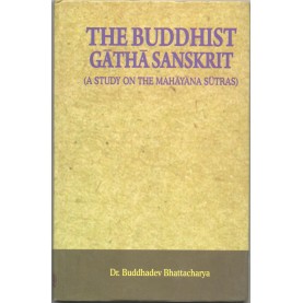 The Buddhist Gatha Sanskrit-Buddhadev Bhattacharya-MAHA BODHI BOOK AGENCY-9789380336473