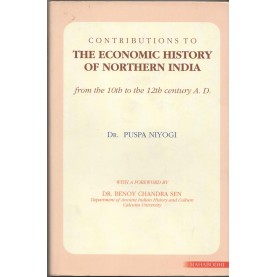 The Economic History of Northern India-Puspa Niyogi-MAHA BODHI BOOK AGENCY-9789380336503