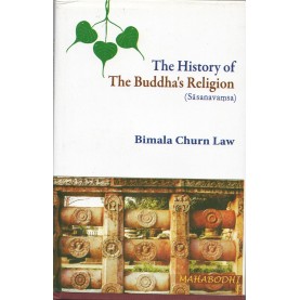 The History of The Buddha's Religion (Sasanavamsa)-Bimla Church Law-MAHA BODHI BOOK AGENCY-9789380336831