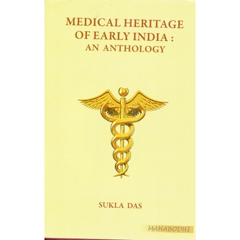 Medical Heritage of Early India: An Anthology-Sukla Das-MAHA BODHI BOOK AGENCY-9789380336855