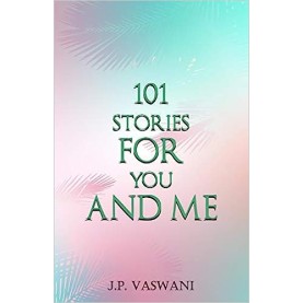 101 Stories For You and Me-J. P. Vaswani -Gita Publishing House-9789380743356