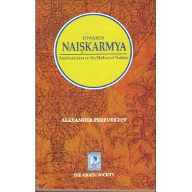 Towords Naiskarma Suresvacarya on the Method of Vedanta-Alexander Pereverzev-9789381574324