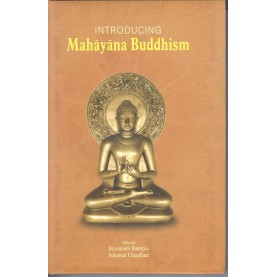 Introducing Mahayana Buddhism-Ed. Biswanath Banerjee, Sulomal chaudhuri-9789381574645