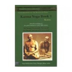 KARMA YOGA BOOK 1 - Karma-Swami Satyananda Saraswati, Swami Sivananda Saraswati-9789381620311