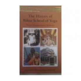 The History of Bihar School of Yoga-Swami Niranjanananda Saraswati-9789381620410