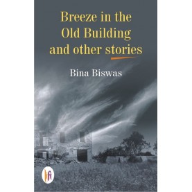 Breeze in the Old Building and other Stories-Bina Biswas-9789382536116