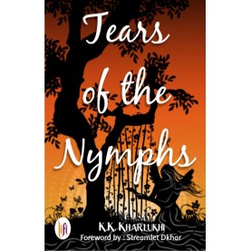 Tears of the Nymphs-K.K. Kharlukhi - 9789382536277