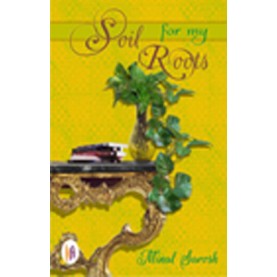 Soil for my Roots-Minal Sarosh-9789382536369