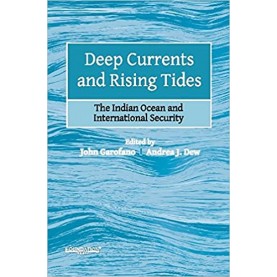 Deep Currents and Rising Tides: The Indian Ocean and International Security-Garofano-Cambridge University Press-9789382993148