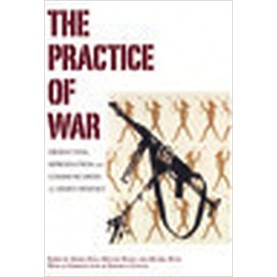 The Practice of War: Production, Reproduction and Communication of Armed Violence-RAO-Camridge University Press-9789382993179