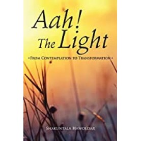 Aah! The Light-Shakuntala Hawoldar-ZEN PUBLICATIONS-9789384363307
