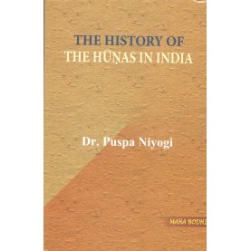 The History of The Hunas In India-Puspa Niyogi-MAHA BODHI BOOK AGENCY-9789384721213