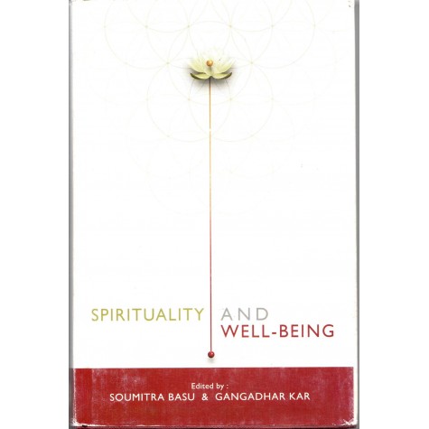 Spirituality and Well-Being-Soumitra Basu, Gangadhar Kar-MAHA BODHI BOOK AGENCY-9789384721237