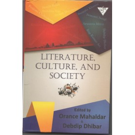 Literature, Culture, and Society-Orance Mahaldar, Debdip Dhibar-MAHA BODHI BOOK AGENCY-9789384721398