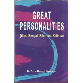 Great Personalities: West Bengal, Bihar and Odisha-Dr. Mrs. Bratati Dasgupta-MAHA BODHI BOOK AGENCY-9789384721565