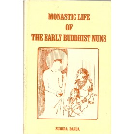 Monastic Life of The Early Buddhist Nuns--Subhra Barua-MAHA BODHI BOOK AGENCY-9789384721800