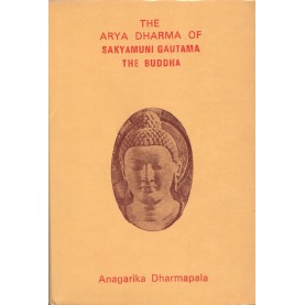The Arya Dharma of Sakyamuni Gautama The Buddha-Anagarika Dharmapala-MAHA BODHI BOOK AGENCY-9789384721831
