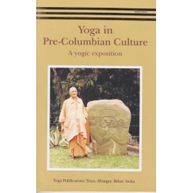 Yoga In Pre-Columbian Culture: A Yogic Exposition-Bihar School Of Yoga-9789384753375
