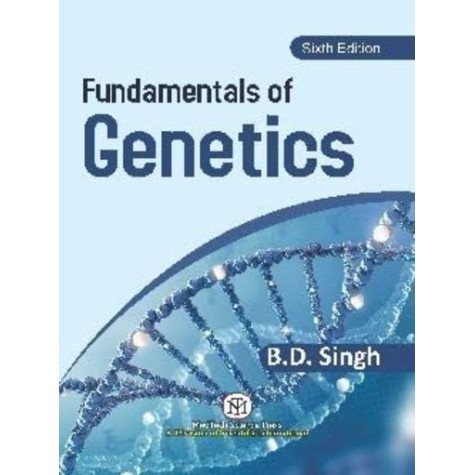 FUNDAMENTALS OF GENETICS 6TH EDN-B.D. SINGH-CAMBRIDGE UNIV. PRESS-9789393168368