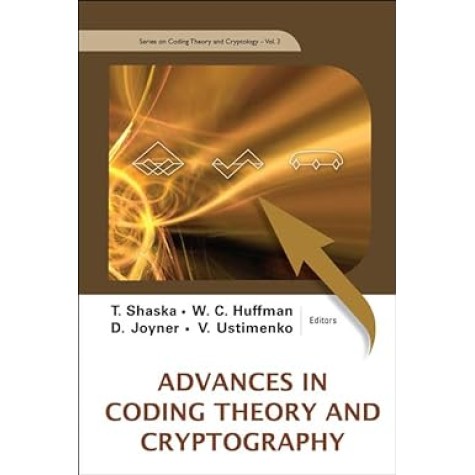 ADVANCES IN CODING THEORY AND CRYPTOGRAPHY-T.SHASKA-WORLD SCIENTIFIC-9789812707017