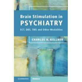 Brain Stimulation in Psychiatry South Asian Edition,KELLNER,Cambridge University Press,9781107688766,