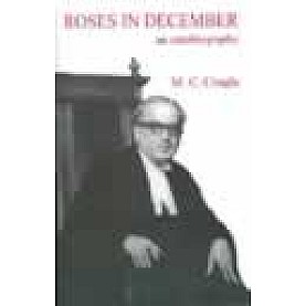 ROSES IN DECEMBER: AN  AUTOBIOGRAPHY-M.C.CHAGLA-BHARTIYA VIDYA BHAWAN-9788172764470