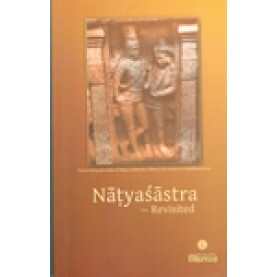 NATYASASTRA-REVISITED-BHARAT GUPT-BHARTIYA VIDYA BHAWAN-9788172765385