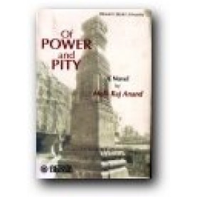 OF POWER AND PITY-MULK RAJ ANAND-BHARTIYA VIDYA BHAWAN-8172762364