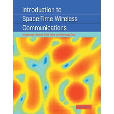 INTRODUCTION TO SPACE-TIME WIRELESS COMMUNICATIONS,PAULRAJ,Cambridge University Press,9780521065931,
