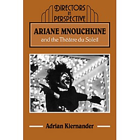 Ariane Mnouchkine and the Théâtre du Soleil,Kiernander,Cambridge University Press,9780521070973,