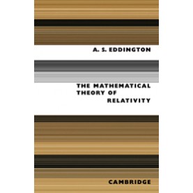 THE MATHEMATICAL THEORY OF RELATIVITY,Eddington,Cambridge University Press,9780521091657,