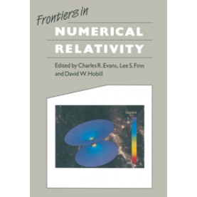 Frontiers in Numerical Relativity-EVANS-Cambridge University Press-9780521115957