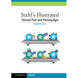 Stahls Illustrated Chronic Pain and Fibromyalgia,STAHL,Cambridge University Press,9780521133227,