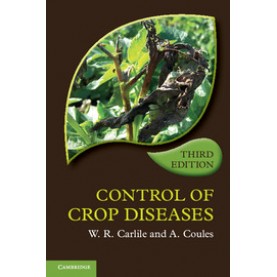 Control of Crop Diseases  3rd Edition,Carlile,Cambridge University Press,9780521133319,