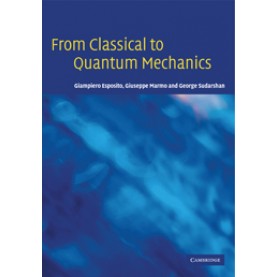 From Classical to Quantum Mechanics,ESPOSITO,Cambridge University Press,9780521143622,
