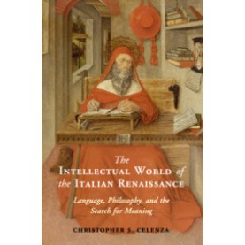 The Intellectual World of the Italian Renaissance,Celenza,Cambridge University Press,9781107003620,