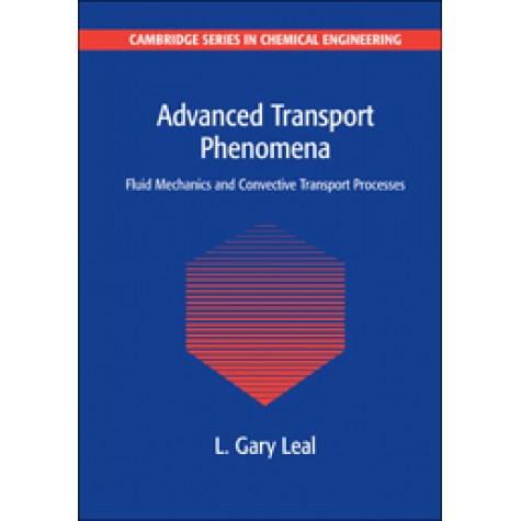 Advanced Transport Phenomena,LEAL,Cambridge University Press,9780521179089,