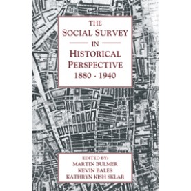 The Social Survey in Historical Perspective, 18801940-Bulmer-Cambridge University Press-9780521188784  (PB)