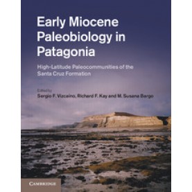 Early Miocene Paleobiology in Patagonia,VizcaÃ­no,Cambridge University Press,9781108445771,