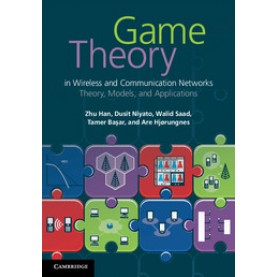Game Theory in Wireless and Communication Networks,HAN,Cambridge University Press,9780521196963,
