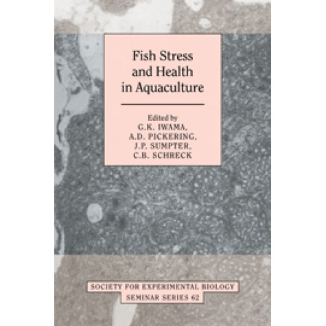 Fish Stress and Health in Aquaculture,IWAMA,Cambridge University Press,9780521281706,