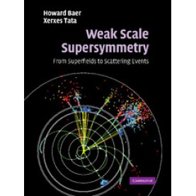 Weak Scale Supersymmetry-Baer-Cambridge University Press-9780521290319