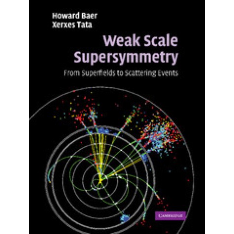 Weak Scale Supersymmetry-Baer-Cambridge University Press-9780521290319